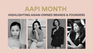 AAPI Month: Highlighting Founders of Asian-Owned Brands